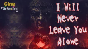 I Will Never Leave You Alone Parents Guide (2024)