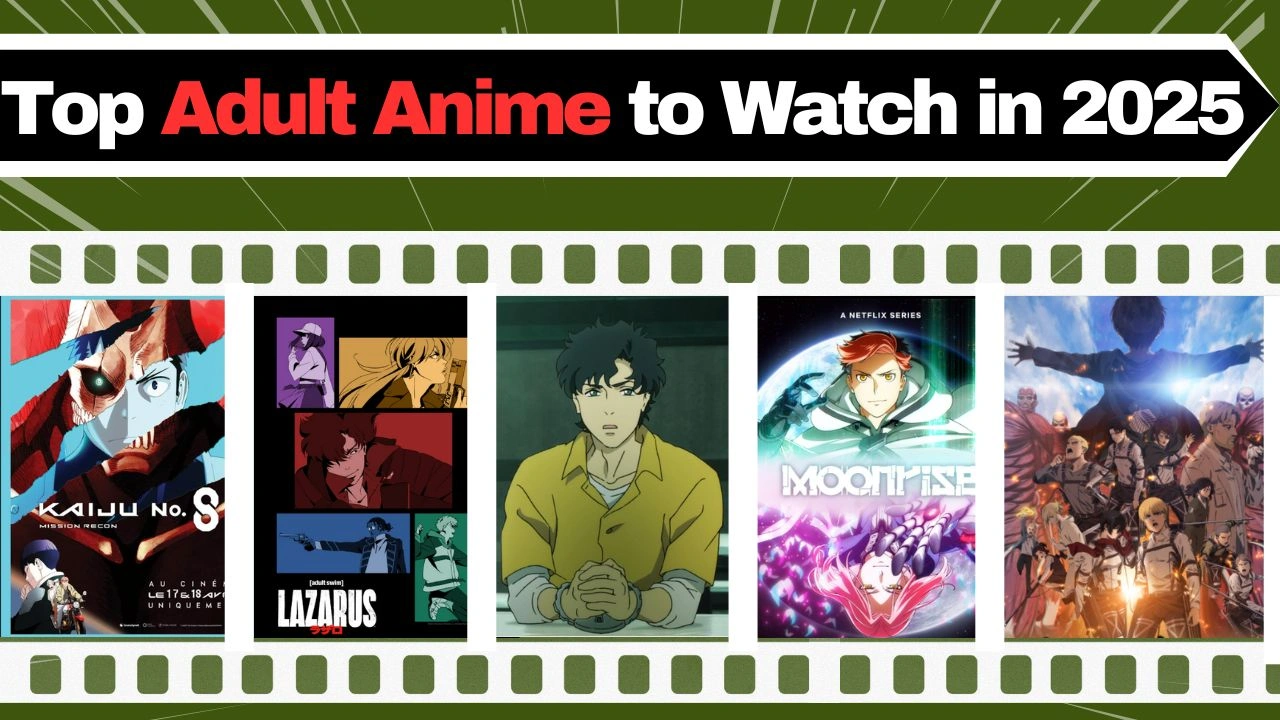 Top Adult Anime to Watch in 2025 Action, Sci-Fi & Dark Themes You Can’t Miss!