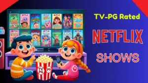 10 Netflix Shows Rated TV-PG That Are Safe for Kids