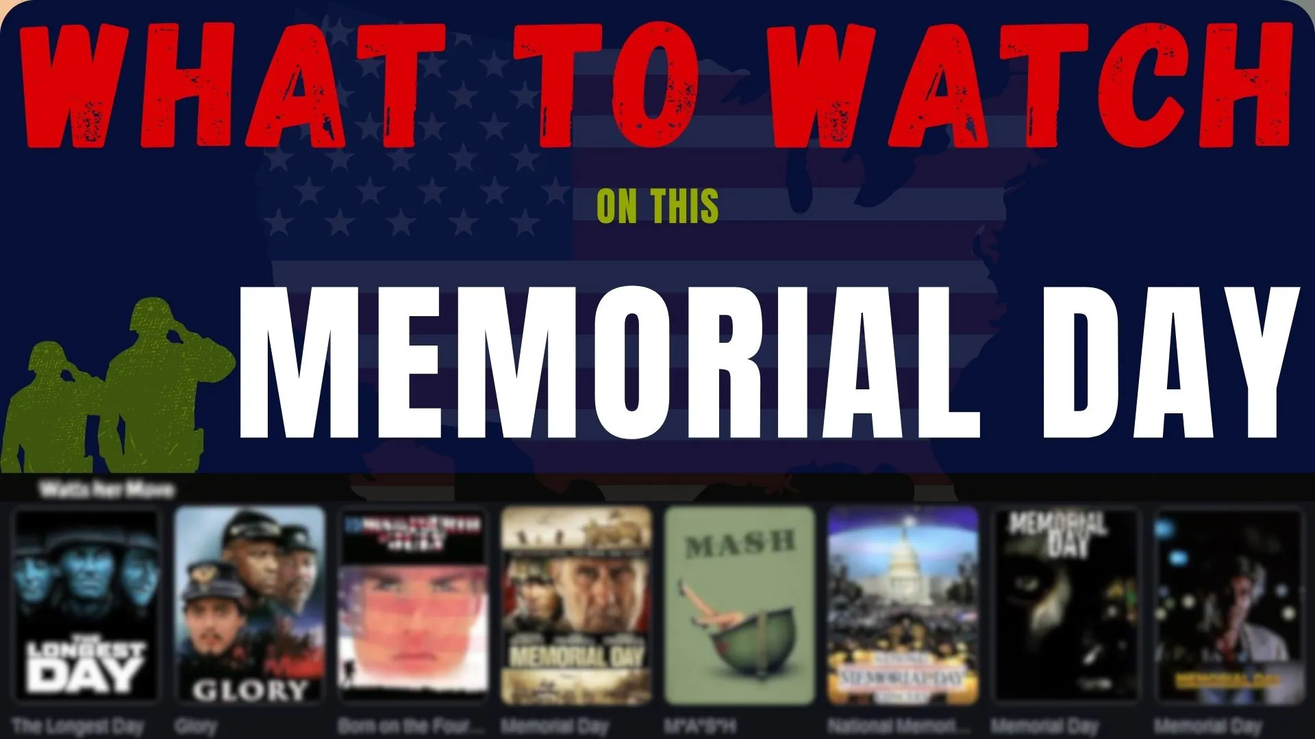 What to Watch This Memorial Day Films That Honor the Fallen