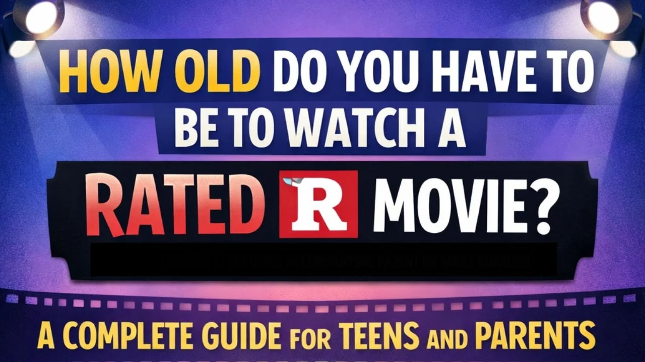 How Old Do You Have to Be to Watch a Rated R Movie Complete Guide