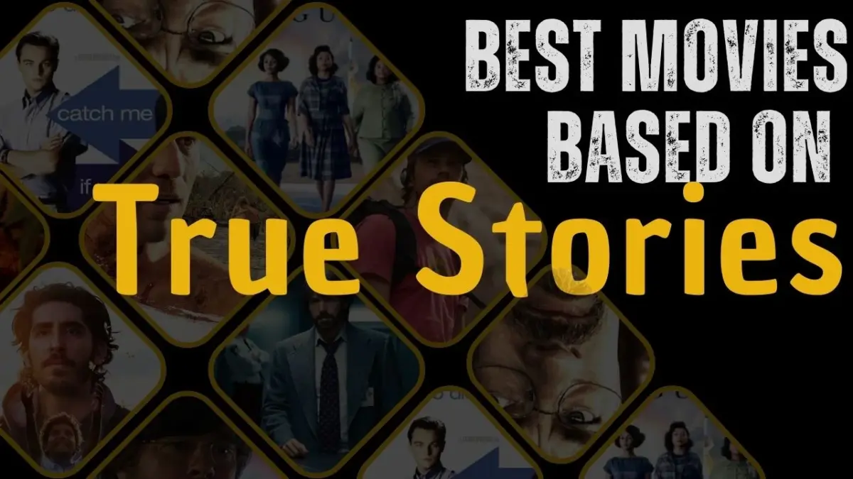 15 Movies Based on Unbelievable True Stories That Will Completely Blow Your Mind